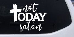 Not Today Satin Christian Car or Truck Vinyl Window Decal Sticker