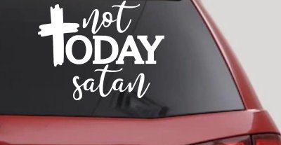 Not Today Satin Christian Car or Truck Vinyl Window Decal Sticker