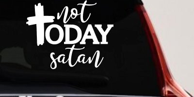 Not Today Satin Christian Car or Truck Vinyl Window Decal Sticker