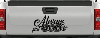Always Put God First Car or Truck Vinyl Window Decal Sticker (Black)