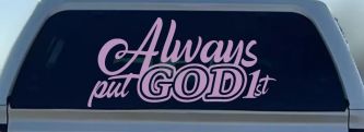 Always Put God First Car or Truck Vinyl Window Decal Sticker (Lilac)