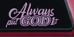 Always Put God First Car or Truck Vinyl Window Decal Sticker (Lilac)