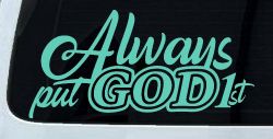 Always Put God First Car or Truck Vinyl Window Decal Sticker (Mint)
