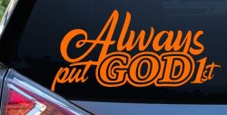 Always Put God First Car or Truck Vinyl Window Decal Sticker (Orange)