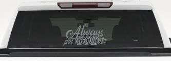 Always Put God First Car or Truck Vinyl Window Decal Sticker (Telegrey)