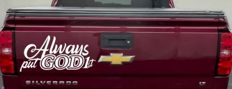Always Put God First Car or Truck Vinyl Window Decal Sticker