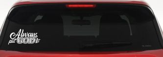 Always Put God First Car or Truck Vinyl Window Decal Sticker (White)