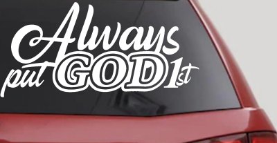 Always Put God First Car or Truck Vinyl Window Decal Sticker