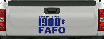 From The 1900s FAFO Car or Truck Vinyl Window Decal Sticker (Navy)