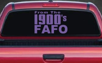 From The 1900s FAFO Car or Truck Vinyl Window Decal Sticker (Purple)