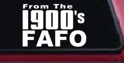 From The 1900s FAFO Car or Truck Vinyl Window Decal Sticker