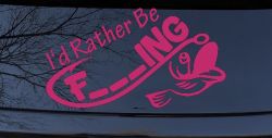 I'd Rather Be Fishing Funny F___ING Car or Truck Vinyl Window Decal Sticker (Hot Pink)