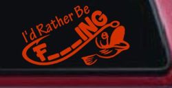 I'd Rather Be Fishing Funny F___ING Car or Truck Vinyl Window Decal Sticker (Orange Red)