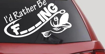 I'd Rather Be Fishing Funny F___ING Car or Truck Vinyl Window Decal Sticker