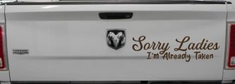 Funny Sorry Ladies I'm Taken For Boyfriends and Husbands Car or Truck Vinyl Window Decal Sticker (Brown)