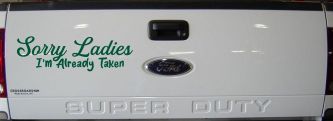 Funny Sorry Ladies I'm Taken For Boyfriends and Husbands Car or Truck Vinyl Window Decal Sticker (Dark Green)