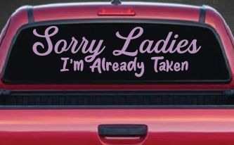 Funny Sorry Ladies I'm Taken For Boyfriends and Husbands Car or Truck Vinyl Window Decal Sticker (Lilac)
