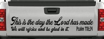 This is the day the Lord has made We will rejoice and be glad in it Psalm 118:24 Car or Truck Vinyl Window Decal Sticker (Black)