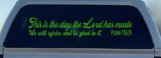 This is the day the Lord has made We will rejoice and be glad in it Psalm 118:24 Car or Truck Vinyl Window Decal Sticker (Lime)