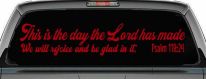 This is the day the Lord has made We will rejoice and be glad in it Psalm 118:24 Car or Truck Vinyl Window Decal Sticker (Red)