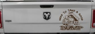 Need to Take A Good Dump Funny Dump Truck Car or Truck Vinyl Window Decal Sticker (Brown)