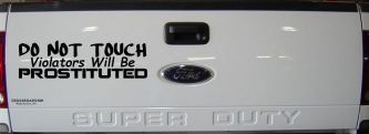 Do Not Touch Violators Will Be Prostituted Funny Car or Truck Vinyl Window Decal Sticker (Black)
