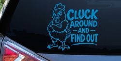 Chicken Hen Cluck Around and Find Out Car Truck Vinyl Window Decal Sticker (Blue)