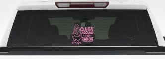 Chicken Hen Cluck Around and Find Out Car Truck Vinyl Window Decal Sticker (Pink)