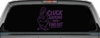 Chicken Hen Cluck Around and Find Out Car Truck Vinyl Window Decal Sticker (Violet)
