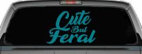 Funny Cute But Feral Car or Truck Vinyl Window Decal Sticker (Turquoise Blue)