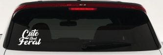 Funny Cute But Feral Car or Truck Vinyl Window Decal Sticker (White)