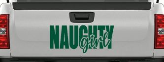 Naughty Girl Car or Truck Vinyl Window Decal Sticker (Dark Green)