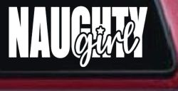 Naughty Girl Car or Truck Vinyl Window Decal Sticker