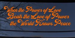 Power of Love Beats Love of Power World Peace Car or Truck Vinyl Window Decal Sticker (Orange)