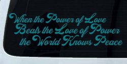 Power of Love Beats Love of Power World Peace Car or Truck Vinyl Window Decal Sticker (Turquoise Blue)