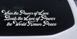 Power of Love Beats Love of Power World Peace Car or Truck Vinyl Window Decal Sticker