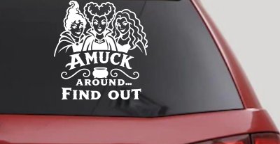 Amuck Around Find Out Car Witch Truck Vinyl Window Decal Sticker