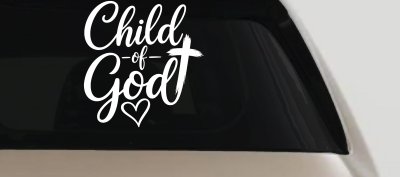 Child of God Car or Truck Vinyl Window Decal Sticker