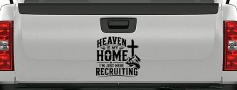 Heaven Is My Home I'm Here Recruiting Car or Truck Vinyl Window Decal Sticker (Black)