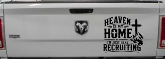 Heaven Is My Home I'm Here Recruiting Car or Truck Vinyl Window Decal Sticker (Black)