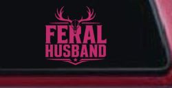 Feral Husband Car or Truck Vinyl Window Decal Sticker (Hot Pink)