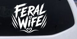 Feral Wife Car or Truck Vinyl Window Decal Sticker