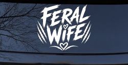 Feral Wife Car or Truck Vinyl Window Decal Sticker