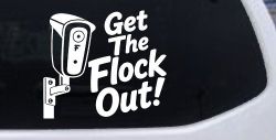 Get The Flock Out Remove Flock Cameras Car or Truck Vinyl Window Decal Sticker
