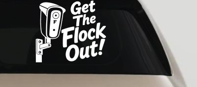 Get The Flock Out Remove Flock Cameras Car or Truck Vinyl Window Decal Sticker