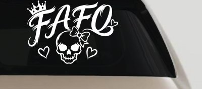FAFO Girl Skull Car or Truck Vinyl Window Decal Sticker
