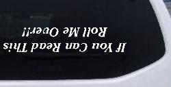 If You Can Read This Roll Me Over Off Road Car or Truck Window Decal Sticker