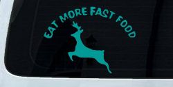 Eat More Fast Food Deer Hunting Car or Truck Window Decal Sticker (Turquoise)