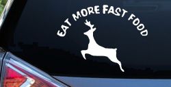 Eat More Fast Food Deer Hunting Car or Truck Window Decal Sticker