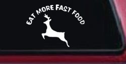 Eat More Fast Food Deer Hunting Car or Truck Window Decal Sticker